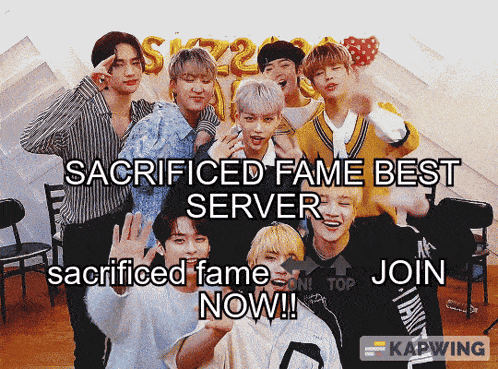 a group of young men with the words sacrificed fame best server sacrificed fame now on the bottom