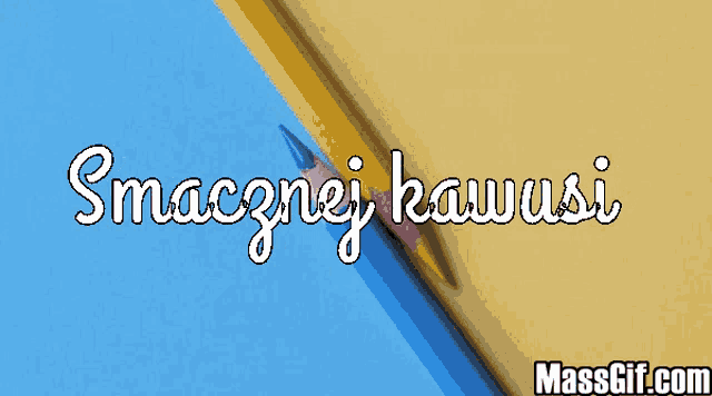 a blue and yellow pencil with the words smacznej kawusi written on it