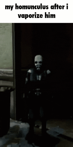 a picture of a ghost with the caption " my homunculus after i vaporize him " on it