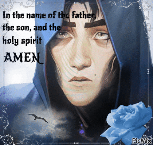 in the name of the father the son and the holy spirit amen with a blue rose