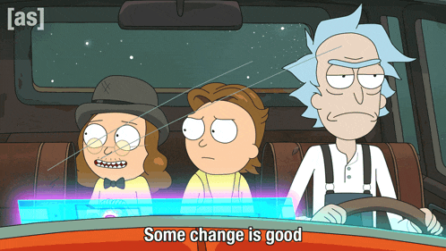 rick and morty are driving in a car with the words some change is good below them
