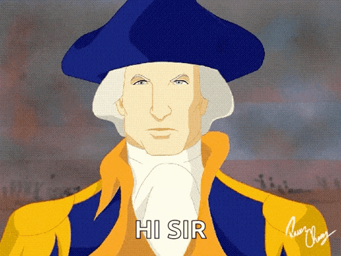 a cartoon drawing of george washington with the words hi sir below him