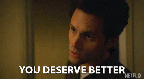 You Deserve Better You Can Do Better GIF - You Deserve Better You Can Do Better Youre Special GIFs