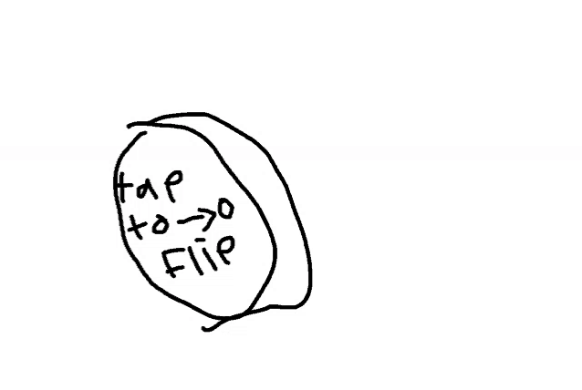 a drawing of a circle that says tap to go flip