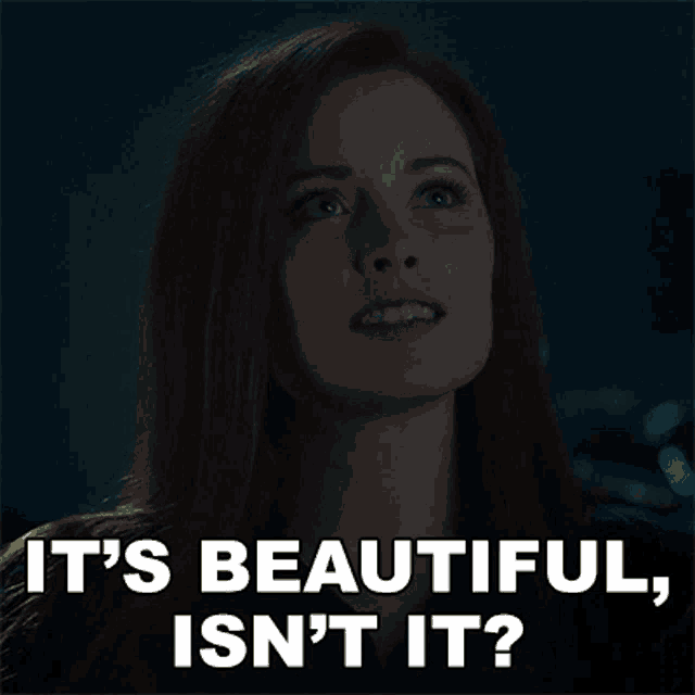 a woman says it 's beautiful is n't it