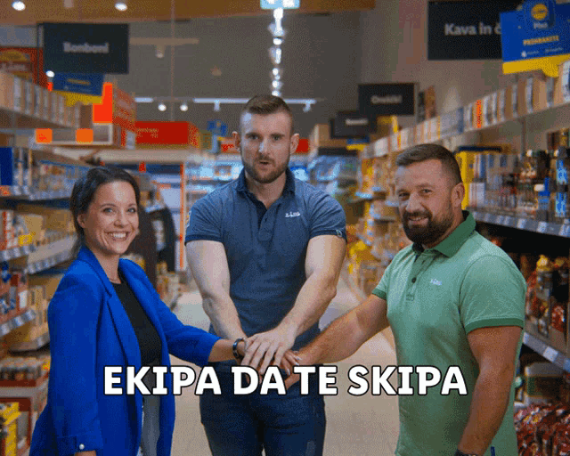 two men and a woman holding hands in a grocery store with the words ekipa da te skipa written above them
