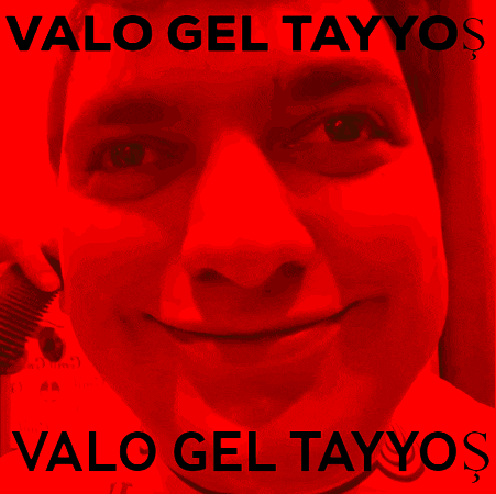 a picture of a man with the words valo gel tayyo written on it