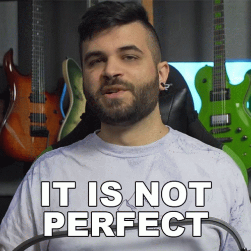 It Is Not Perfect Andrew Baena GIF - It Is Not Perfect Andrew Baena Its Not Flawless GIFs