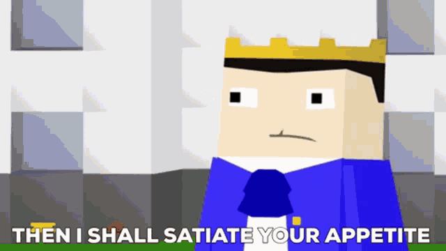 a cartoon of a man wearing a crown with the words then i shall satisfy your appetite below him