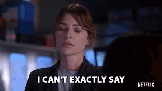 a woman says i can 't exactly say in front of a netflix logo