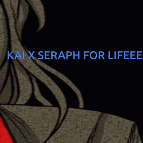 a drawing of a girl with the words kai x seraph for lifeee on the bottom