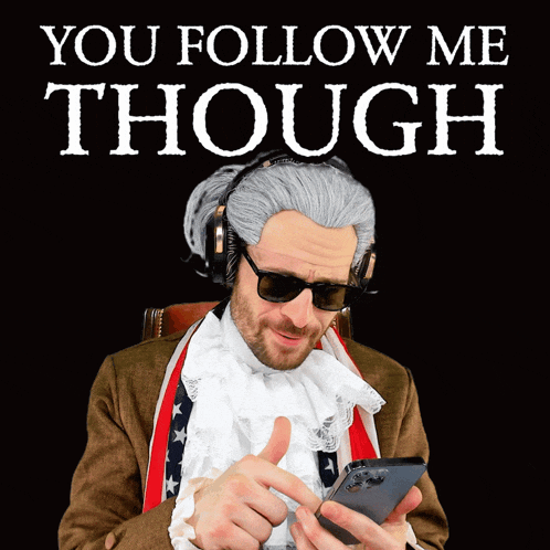 a man wearing a wig and sunglasses is looking at a cell phone with the words " you follow me though " above him