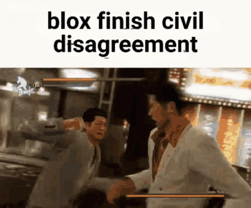 Blox Finish Civil Disagreement GIF - Blox Finish Civil Disagreement Theainley GIFs