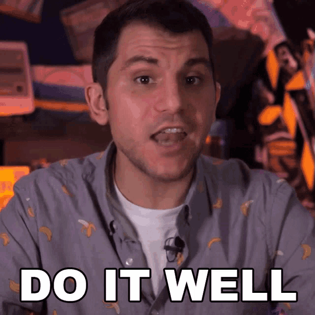 a man says " do it well " in front of a banana shirt