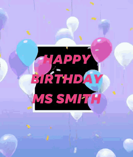 a birthday card for ms smith with balloons