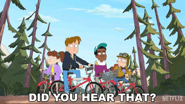 a cartoon of a group of kids riding bikes with the words " did you hear that "