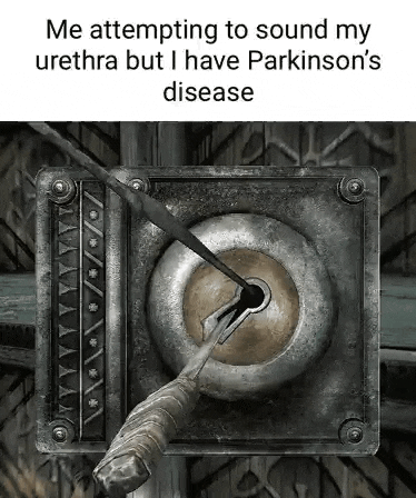 a person is attempting to sound their urethra but they have parkinson 's disease