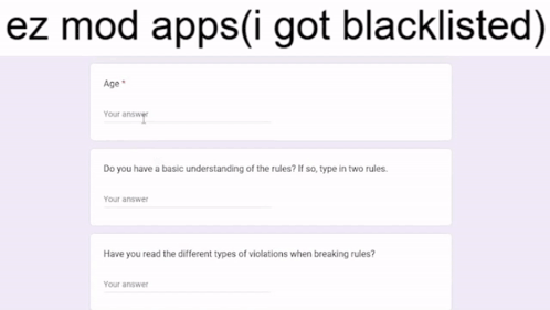 a google form that says ez mod apps ( i got blacklisted ) on it