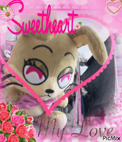a picture of a stuffed animal with the words sweetheart my love on the bottom