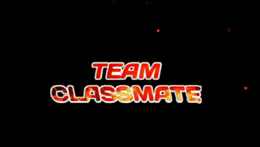 a red and yellow background with the words team classmate