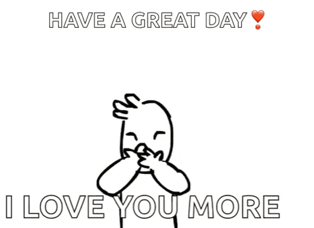 a drawing of a man with hearts behind him and the words have a great day i love you more
