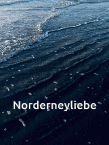 Norderney Liebe Norderney GIF - Norderney Liebe Norderney Ney GIFs