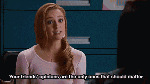 a woman talking to another woman with the words " your friends opinions are the only ones that should matter "