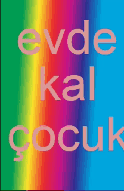 a colorful background with the words evde kal cocuk