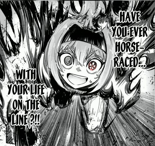 a black and white drawing of a girl that says " have you ever horse raced with your life on the line "