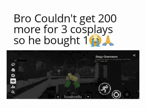 bro couldn 't get 200 more for 3 cosplays so he bought 1 a