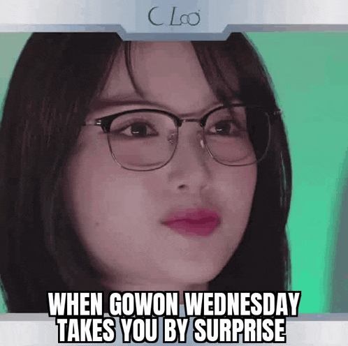 a close up of a woman wearing glasses with a meme that says when gowon wednesday takes you by surprise