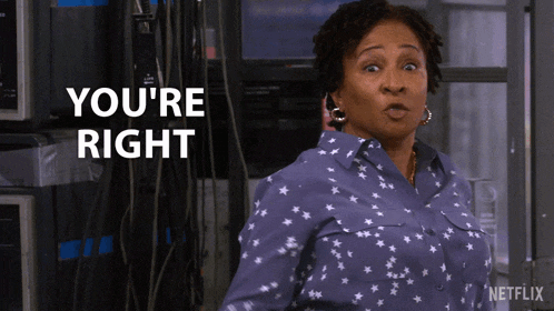 a woman says you 're right in a netflix ad