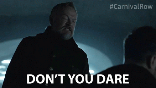 Dont You Dare Carnival Row GIF
