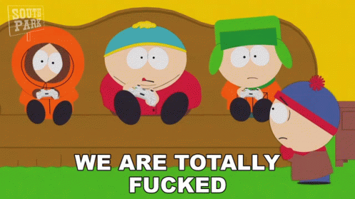 We Are Totally Fucked Eric Cartman GIF - We Are Totally Fucked Eric Cartman Kyle Broflovski GIFs