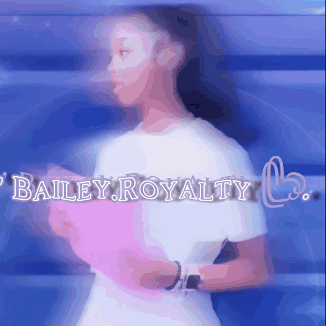 a blurry picture of a girl with the words bailey royalty written on the bottom