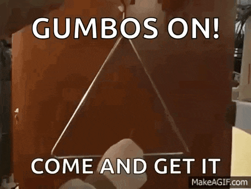 a person is holding a triangle with the words `` gumbos on ! come and get it '' written above it .