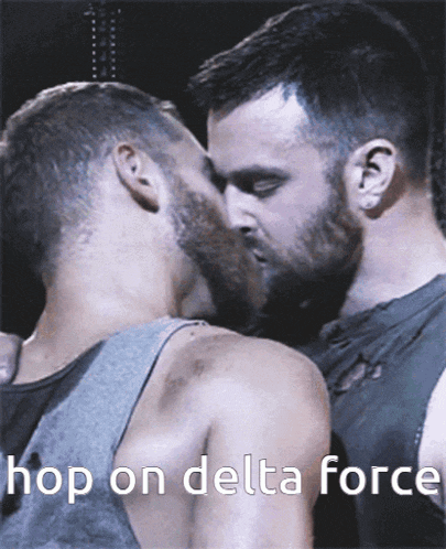 two men kissing with the words hop on delta force written below them