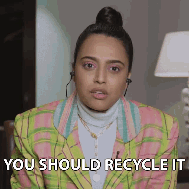 You Should Recycle It Son Of Abish GIF - You Should Recycle It Son Of Abish Swara Bhasker GIFs