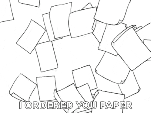 a black and white drawing of the dunder mifflin paper company logo with the caption `` i ordered you paper '' .