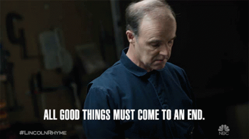 All Good Things Must Come To An End Brian Obyrne GIF - All Good Things Must Come To An End Brian Obyrne The Bone Collector GIFs