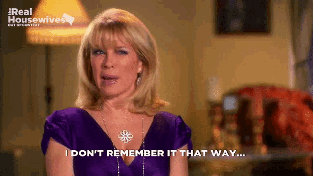 a woman in a purple dress says i don t remember it that way