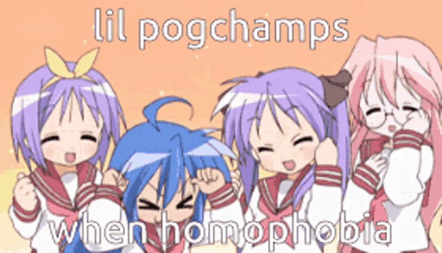 a group of anime girls standing next to each other with the words " lil pogchamps when homophobia "