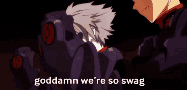 a picture of two anime characters with the words goddamn we 're so swag