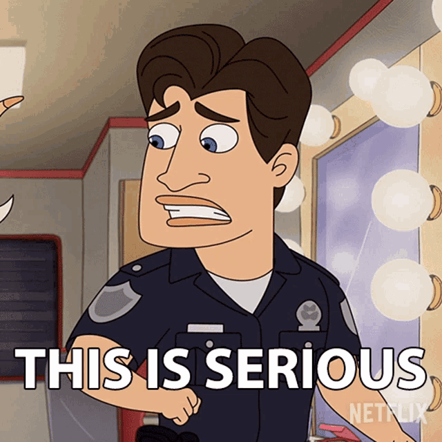 a cartoon of a police officer saying this is serious on netflix