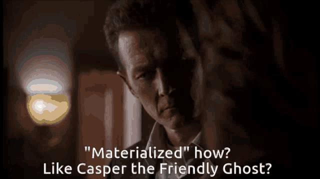 a man talking to a woman with the words " materialized " how like casper the friendly ghost written below him