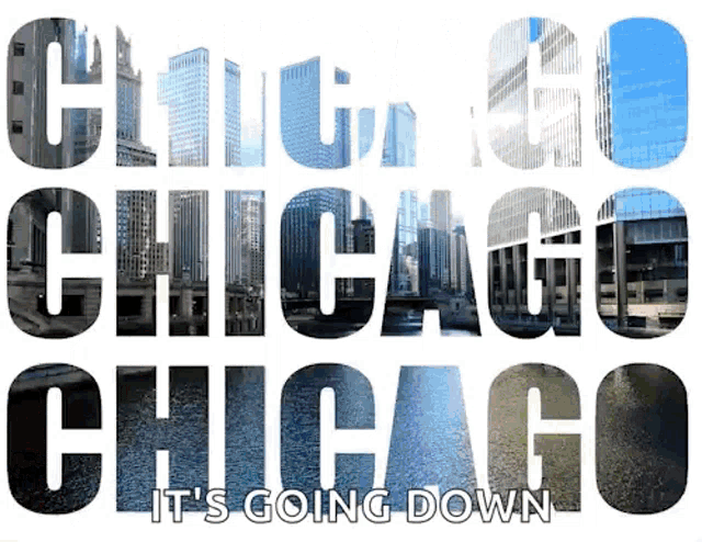 Chi Town Chicago GIF - Chi Town Chicago Its Going Down GIFs