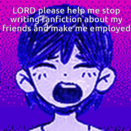 a drawing of a boy crying with the words lord please help me stop writing fanfiction about my friends and make me employed