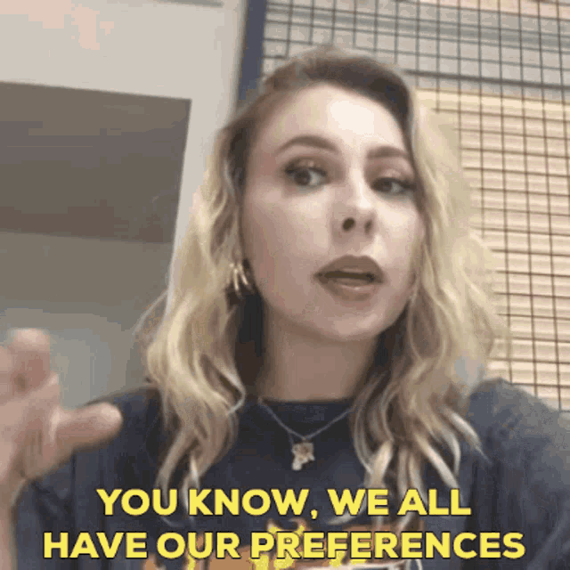You Know We All Have Our Preferences Prefer GIF