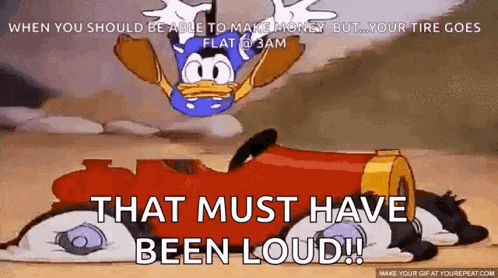 a cartoon of donald duck driving a car with the words that must have been loud