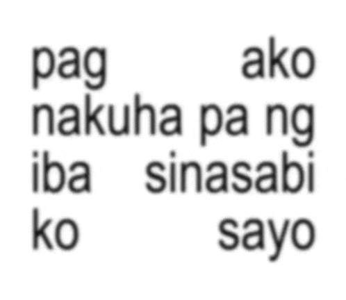a white background with the words pag nakuha pa ng iba sinasabi ko sayo on it